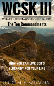 Climb: What Christians Should Know (#WCSK) Volume III: The Ten Commandments by Dr. C.H.E. Sadaphal